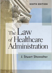 The Law of Healthcare Administration,9th Edition by Stuart Showalter eBook cover