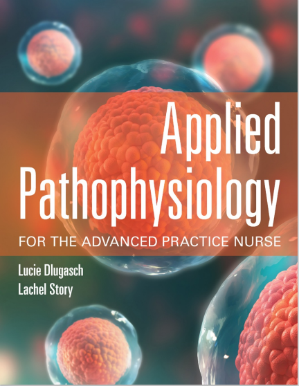 Applied Pathophysiology for the Advanced Practice Nurse 1st Edition by Lucie eBook cover