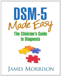 DSM-5® Made Easy: The Clinician's Guide to Diagnosis 1st Edition by James Morri eBook cover