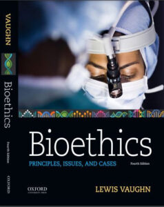 Bioethics: Principles, Issues, and Cases 4th Edition by Lewis Vaughn eBook cover