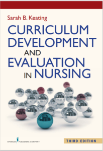 Curriculum development and evaluation in nursing 3rd edition By Sarah B. Keating eBook cover