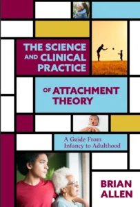 The Science and Clinical Practice of Attachment Theory By Brian Allen eBook cover