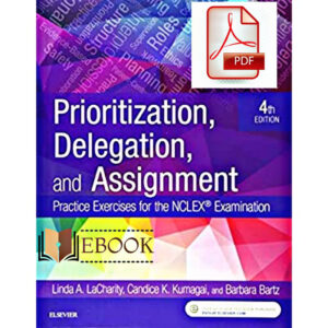 Prioritization, Delegation, and Assignment: Practice Exercises for the NCLEX Exa eBook cover