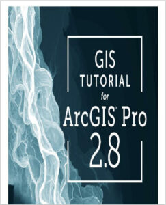 GIS Tutorial for ArcGIS Pro 2. 8 4th Edition by Wilpen Gorr 9781589486805 eBook cover