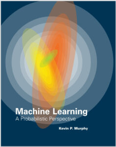 Machine Learning: A Probabilistic Perspective (Adaptive Computation and Machine eBook cover